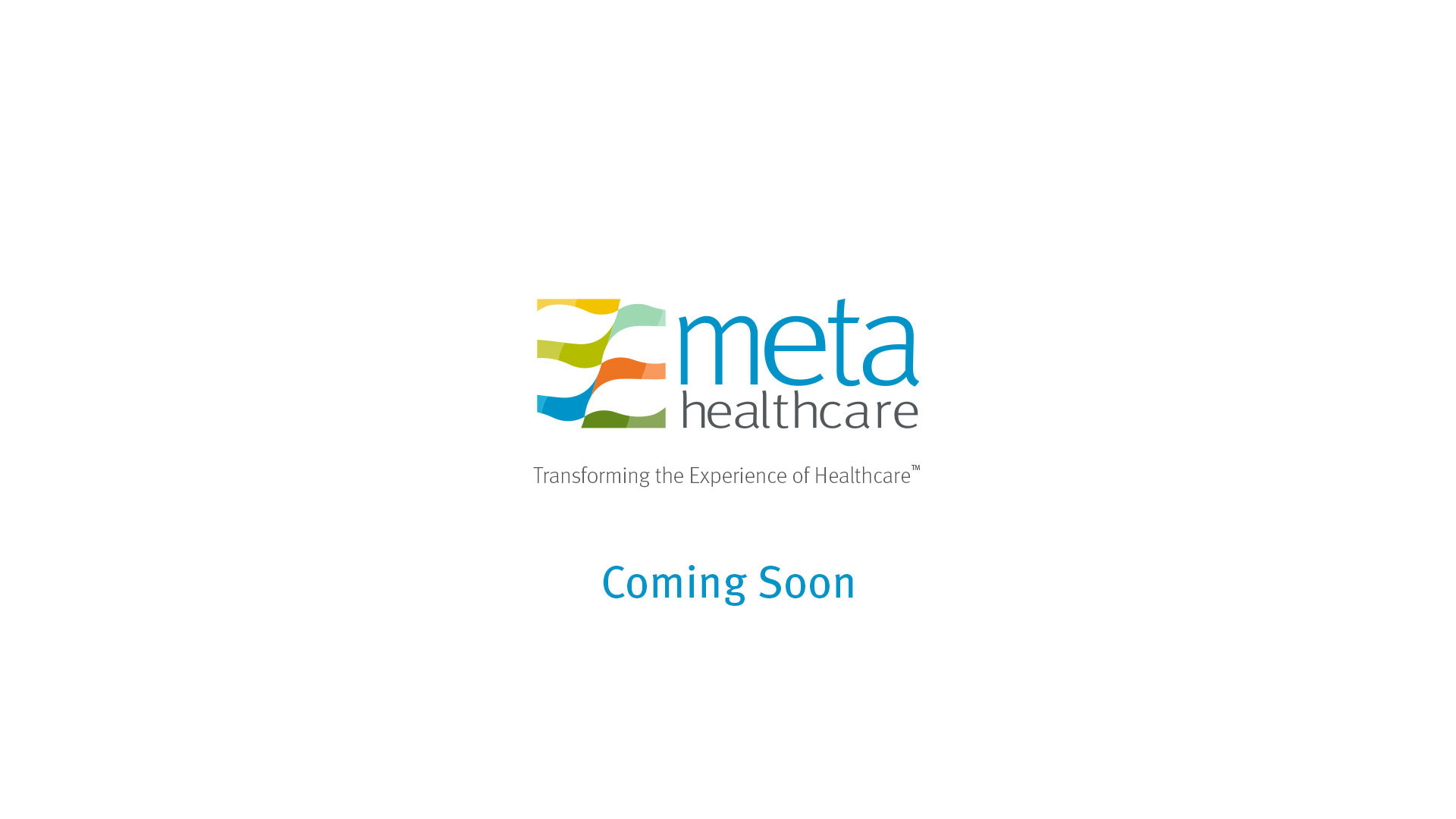 Meta Healthcare| Transforming the Experience of Healthcare | Coming Soon